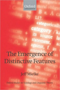 Title: The Emergence of Distinctive Features, Author: Jeff Mielke