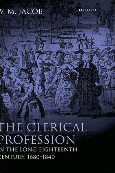 The Clerical Profession in the Long Eighteenth Century, 1680-1840