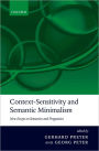 Context-Sensitivity and Semantic Minimalism: New Essays on Semantics and Pragmatics