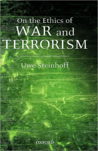 Title: On the Ethics of War and Terrorism, Author: Uwe Steinhoff