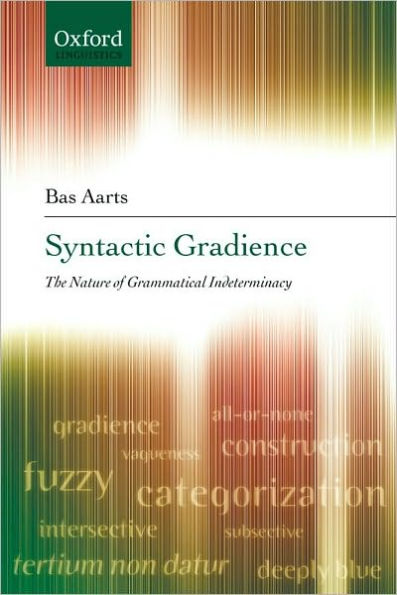 Syntactic Gradience: The Nature of Grammatical Indeterminacy