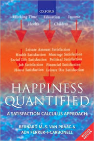 Title: Happiness Quantified: A Satisfaction Calculus Approach, Author: Bernard van Praag