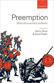 Title: Preemption: Military Action and Moral Justification, Author: Henry Shue
