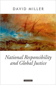 Title: National Responsibility and Global Justice, Author: David Miller