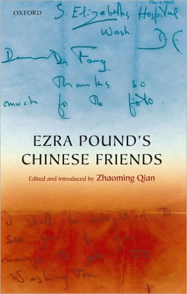 Ezra Pound's Chinese Friends: Stories in Letters