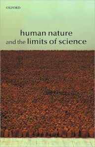 Title: Human Nature and the Limits of Science, Author: John Dupr?