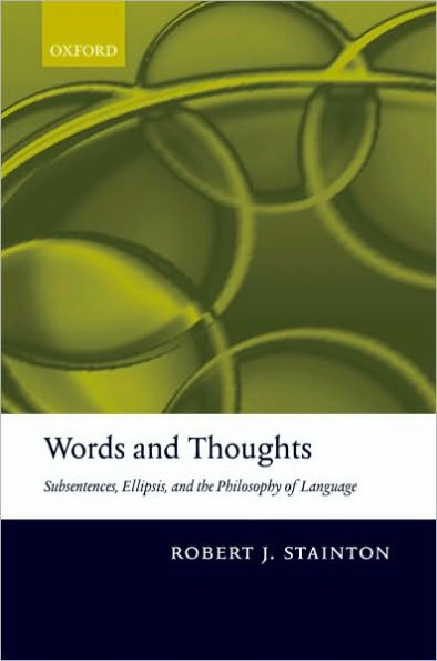 Words and Thoughts: Subsentences, Ellipsis, and the Philosophy of Language