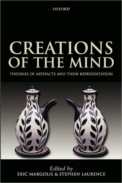 Creations of the Mind: Theories of Artifacts and their Representation