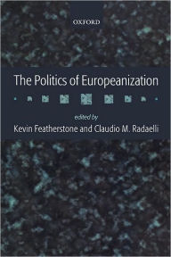 Title: The Politics of Europeanization, Author: Kevin Featherstone