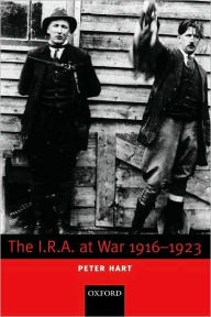 Title: The I.R.A. at War 1916-1923, Author: Peter Hart