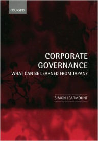 Title: Corporate Governance: What Can Be Learned From Japan?, Author: Simon Learmount