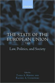 Title: The State of the European Union, 6: Law, Politics, and Society, Author: Tanja A. Börzel