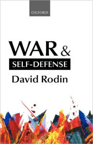 Title: War and Self-Defense, Author: David Rodin