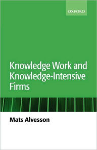 Title: Knowledge Work and Knowledge-Intensive Firms, Author: Mats Alvesson