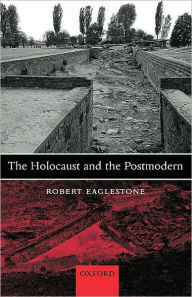 Title: The Holocaust and the Postmodern, Author: Robert Eaglestone