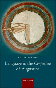 Title: Language in the Confessions of Augustine, Author: Philip Burton