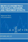 Micro-Econometrics for Policy, Program and Treatment Effects