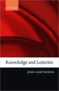 Title: Knowledge and Lotteries, Author: John Hawthorne