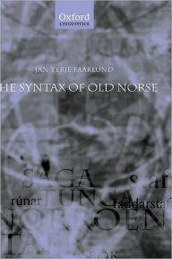 Title: The Syntax of Old Norse: With a survey of the inflectional morphology and a complete bibliography, Author: Jan Terje Faarlund