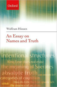 Title: An Essay on Names and Truth, Author: Wolfram Hinzen