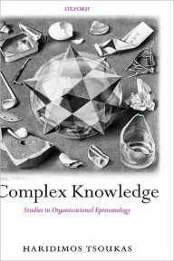 Title: Complex Knowledge: Studies in Organizational Epistemology, Author: Haridimos Tsoukas