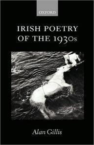 Title: Irish Poetry of the 1930s, Author: Alan Gillis