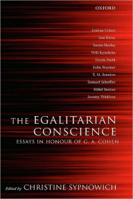 Title: The Egalitarian Conscience: Essays in Honour of G. A. Cohen, Author: Christine Sypnowich