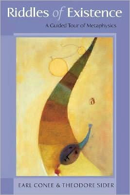 Riddles of Existence: A Guided Tour of Metaphysics: A Guided Tour of Metaphysics