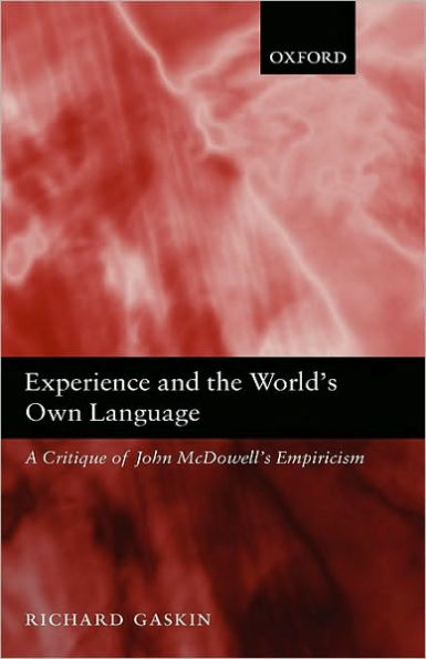 Experience and the World's Own Language: A Critique of John McDowell's Empiricism