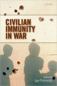 Title: Civilian Immunity in War, Author: Igor Primoratz