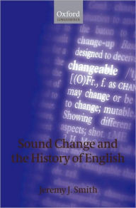 Title: Sound Change and the History of English, Author: Jeremy J. Smith