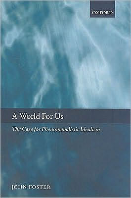 A World for Us: The Case for Phenomenalistic Idealism