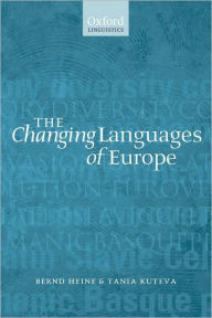 Title: The Changing Languages of Europe, Author: Bernd Heine