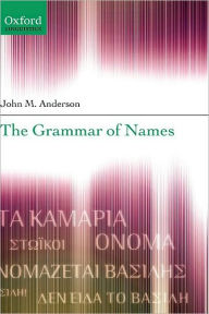 Title: The Grammar of Names, Author: John M. Anderson