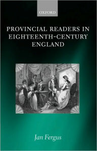 Title: Provincial Readers in Eighteenth-Century England, Author: Jan Fergus