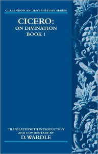 Title: Cicero On Divination. Book 1, Author: David Wardle