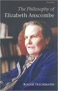 Title: The Philosophy of Elizabeth Anscombe, Author: Roger Teichmann