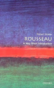 Title: Rousseau: A Very Short Introduction, Author: Robert Wokler
