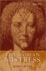 The Roman Mistress: Ancient and Modern Representations