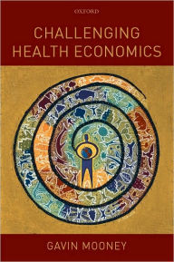Title: Challenging Health Economics, Author: Gavin Mooney