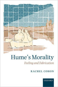 Title: Hume's Morality: Feeling and Fabrication, Author: Rachel Cohon