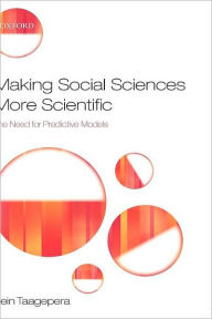 Title: Making Social Sciences More Scientific: The Need for Predictive Models, Author: Rein Taagepera