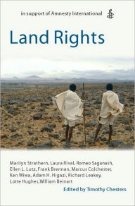 Title: Land Rights: Oxford Amnesty Lectures, Author: Timothy Chesters