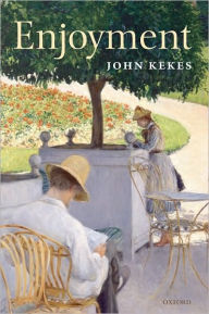 Title: Enjoyment: The Moral Significance of Styles of Life, Author: John Kekes