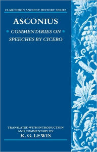 Title: Asconius: Commentaries on Speeches of Cicero, Author: Asconius