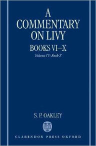 Title: A Commentary on Livy, Books VI-X: Volume IV: Book X, Author: S. P. Oakley