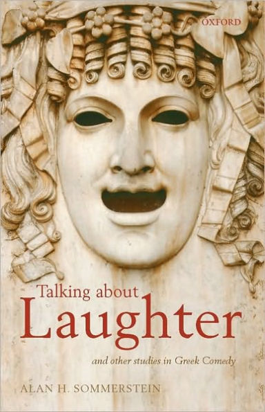 Talking about Laughter: and Other Studies in Greek Comedy