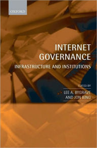 Title: Internet Governance: Infrastructure and Institutions, Author: Lee A. Bygrave