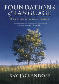 Title: Foundations of Language: Brain, Meaning, Grammar, Evolution, Author: Ray Jackendoff