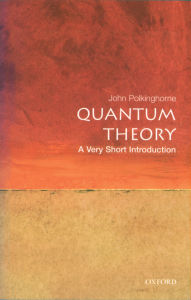 Title: Quantum Theory: A Very Short Introduction, Author: John Polkinghorne